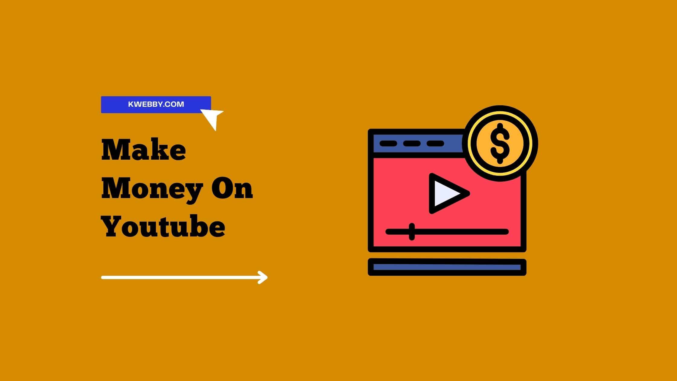 Make Money On Youtube : 8 Effective Ways