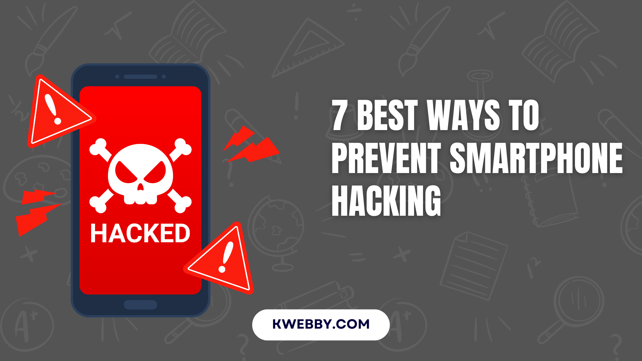 7 Best Ways To Prevent Smartphone Hacking (Updated)