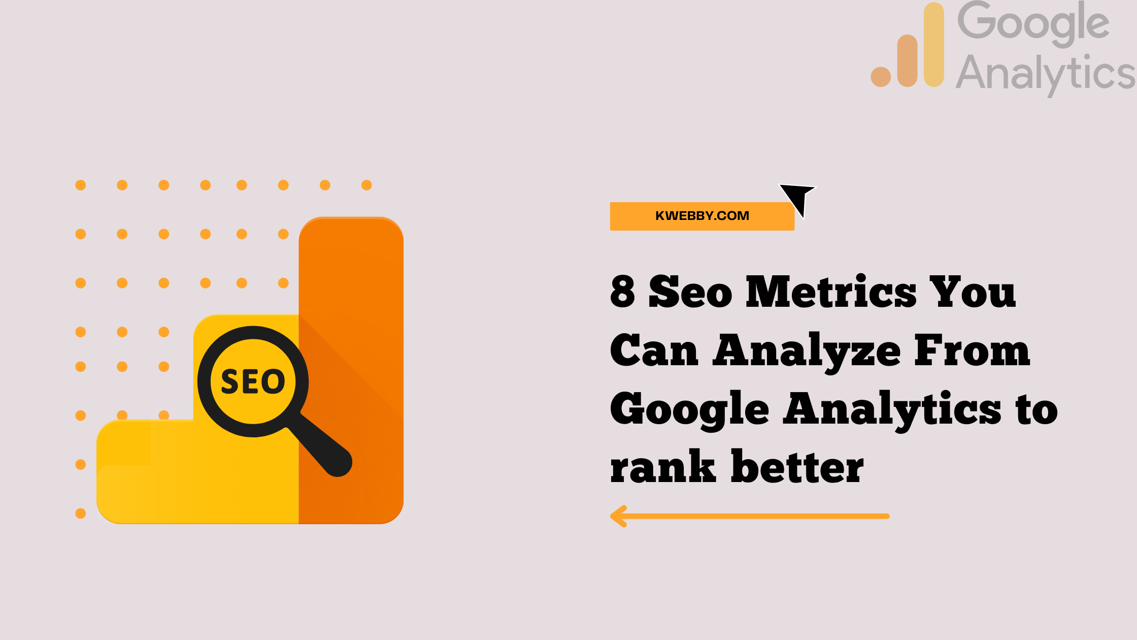 8 Seo Metrics You Can Analyze From Google Analytics to rank better