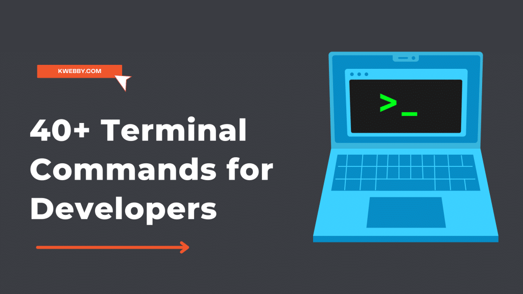 40+ Terminal Commands Every Developer Should Know | Kwebby