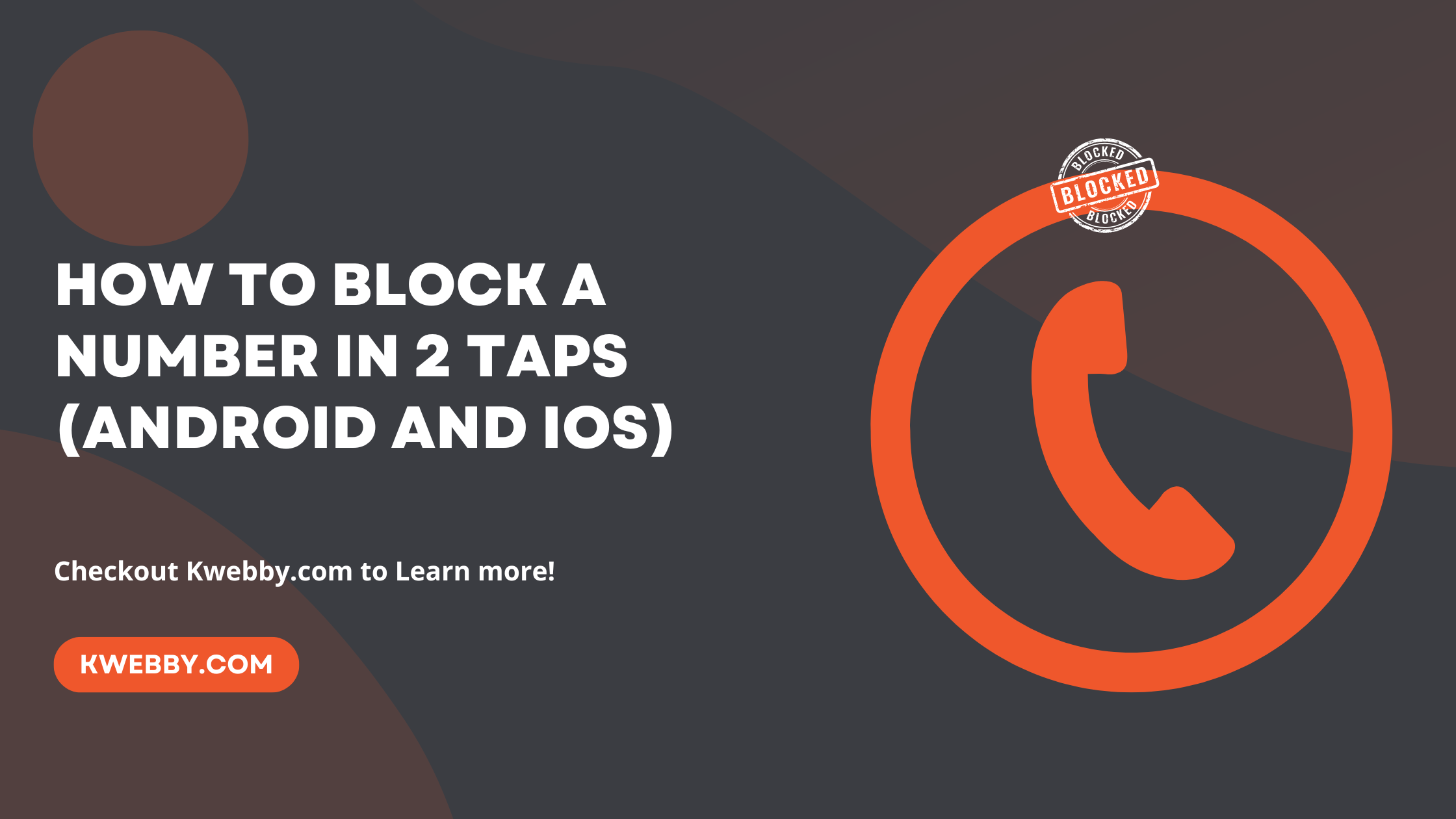 How to Block a Number in 2 Taps (Android and iOS)