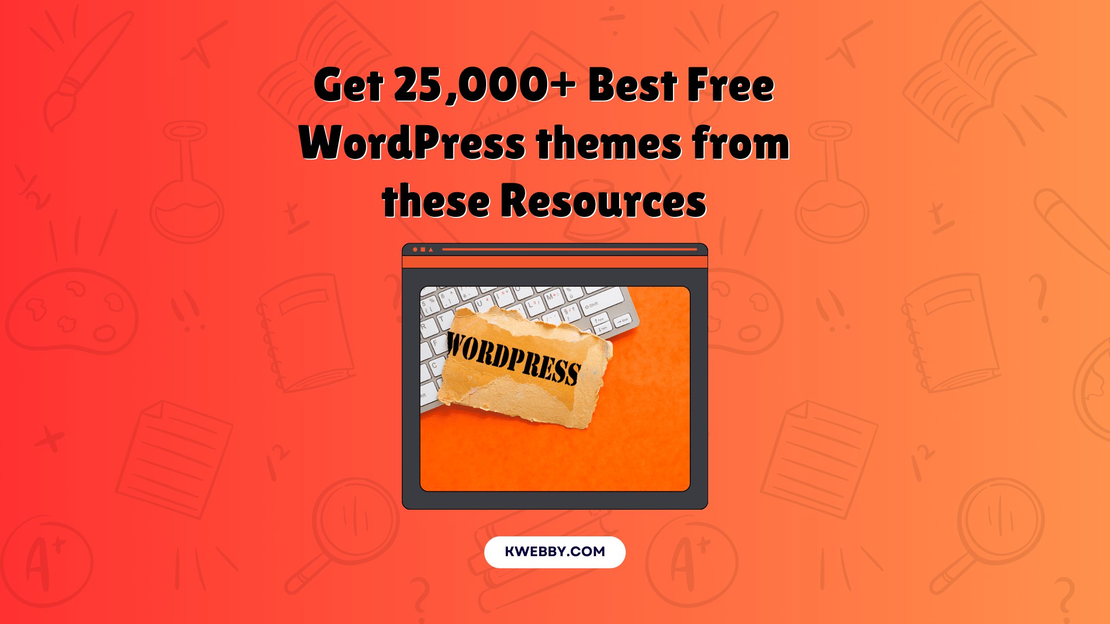 Get 25,000+ Best Free WordPress themes from these Resources