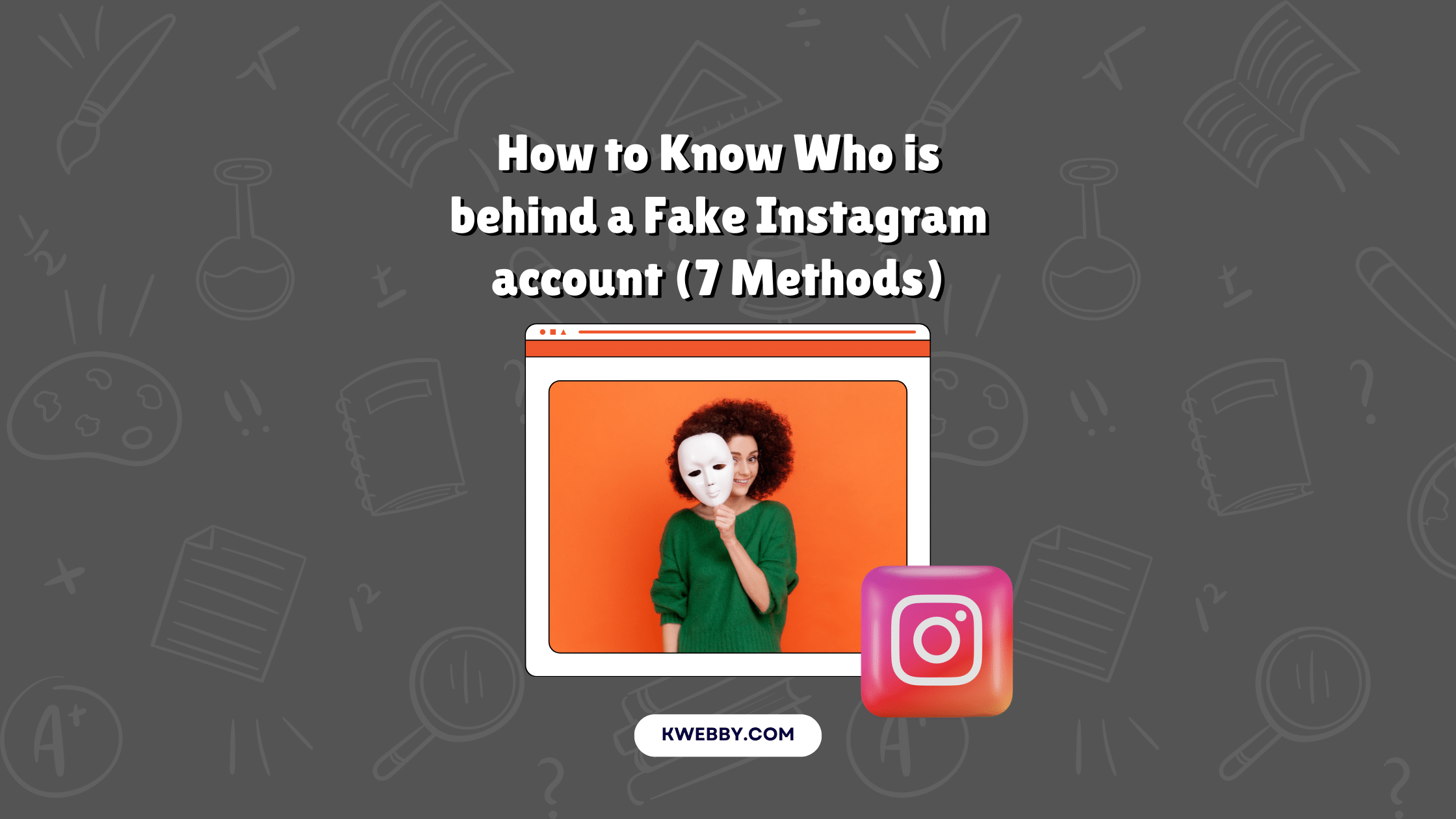 How to Know Who is behind a Fake Instagram account (8 Methods)