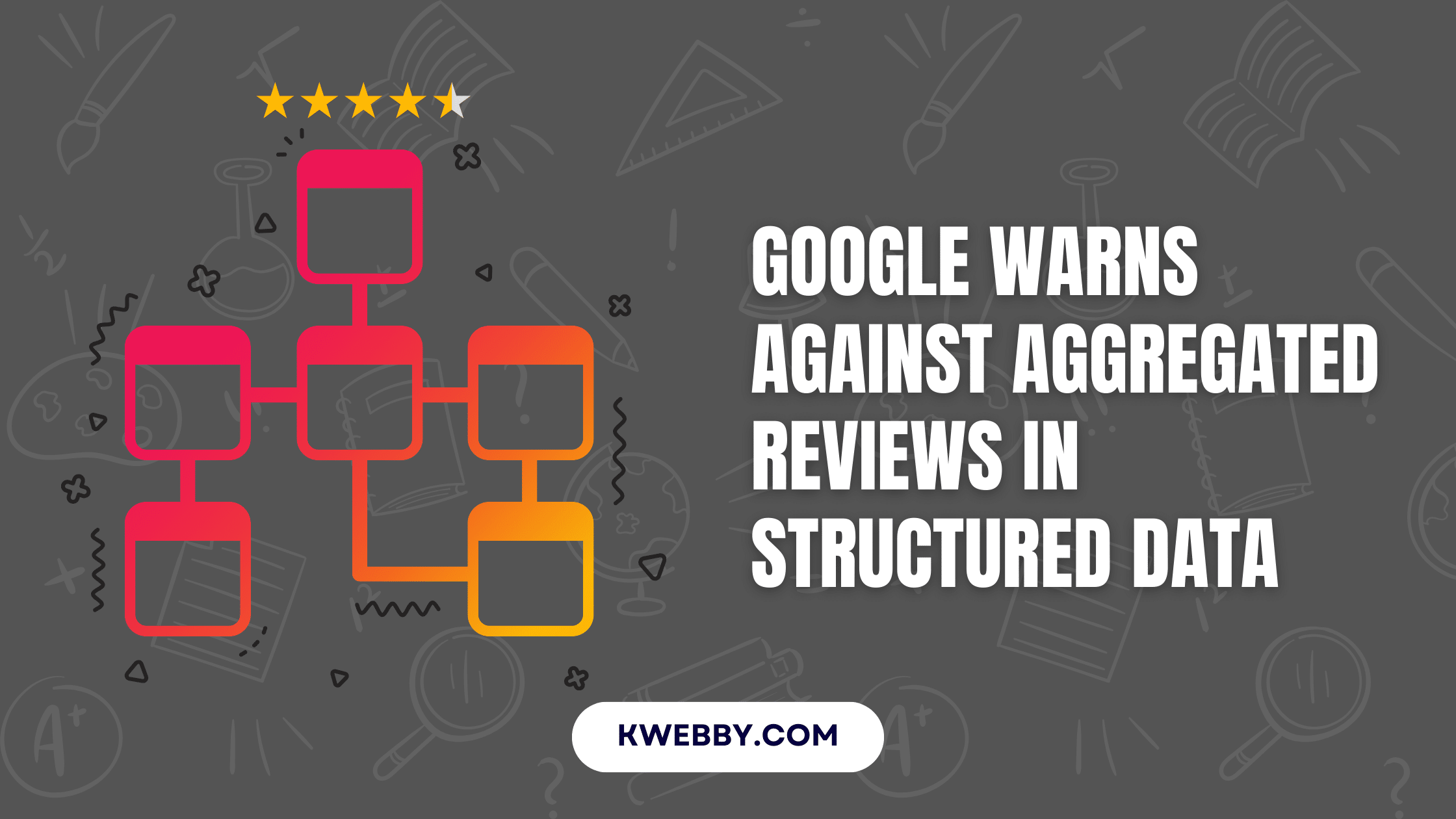 Google Warns Against Aggregated Reviews in Structured Data