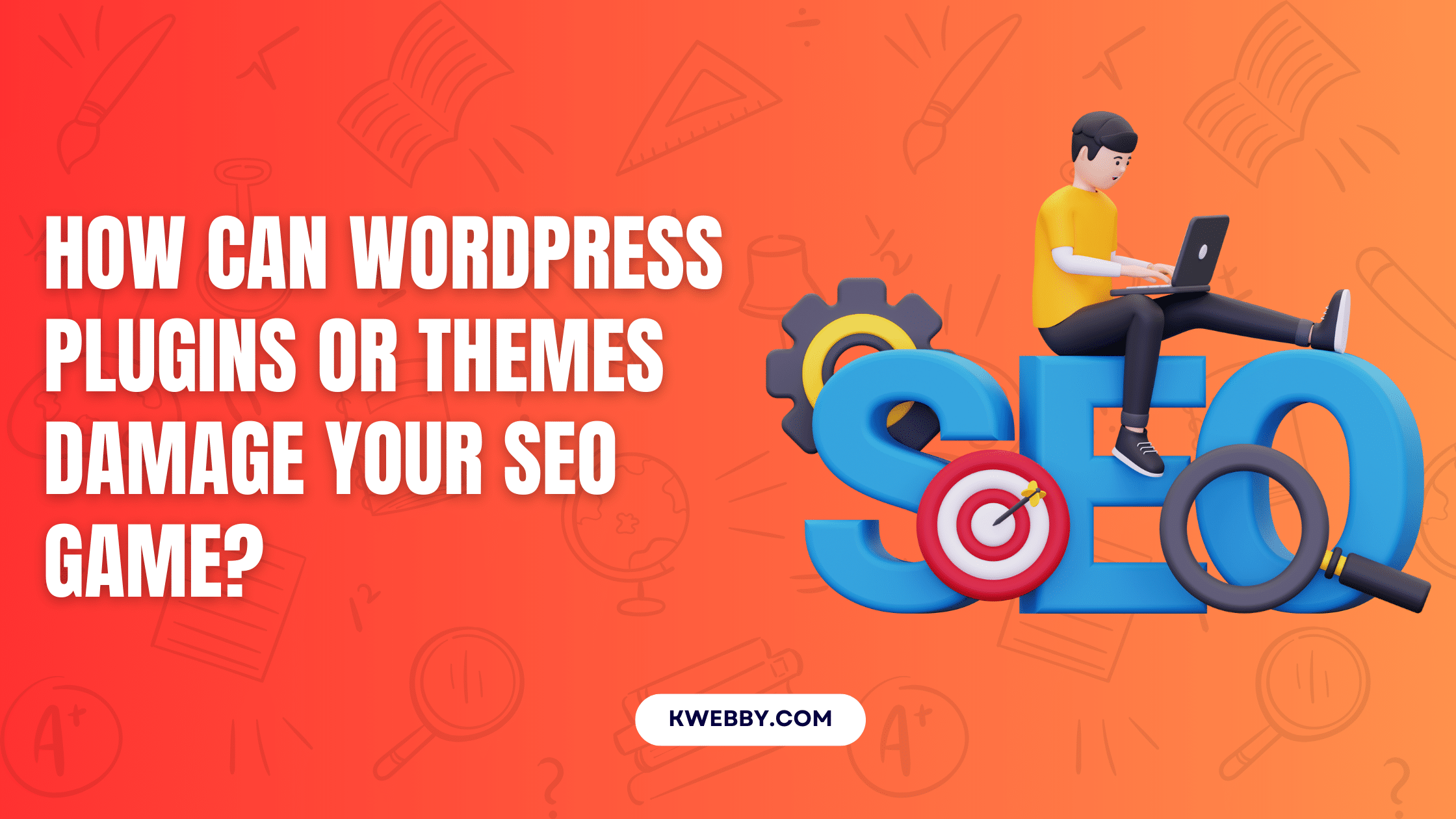 How Can WordPress Plugins or Themes Damage Your SEO Game? Google Explains