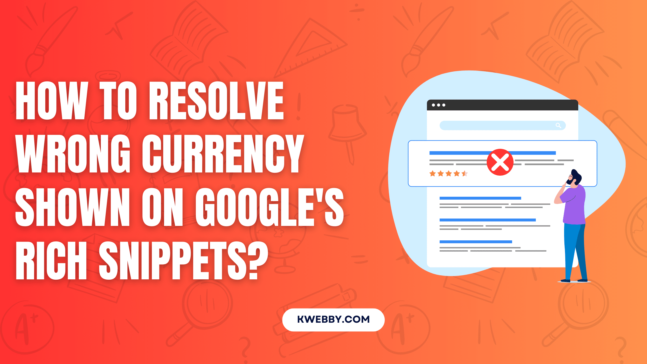 How to Resolve Wrong Currency Shown on Google’s Rich Snippets? Google Answers