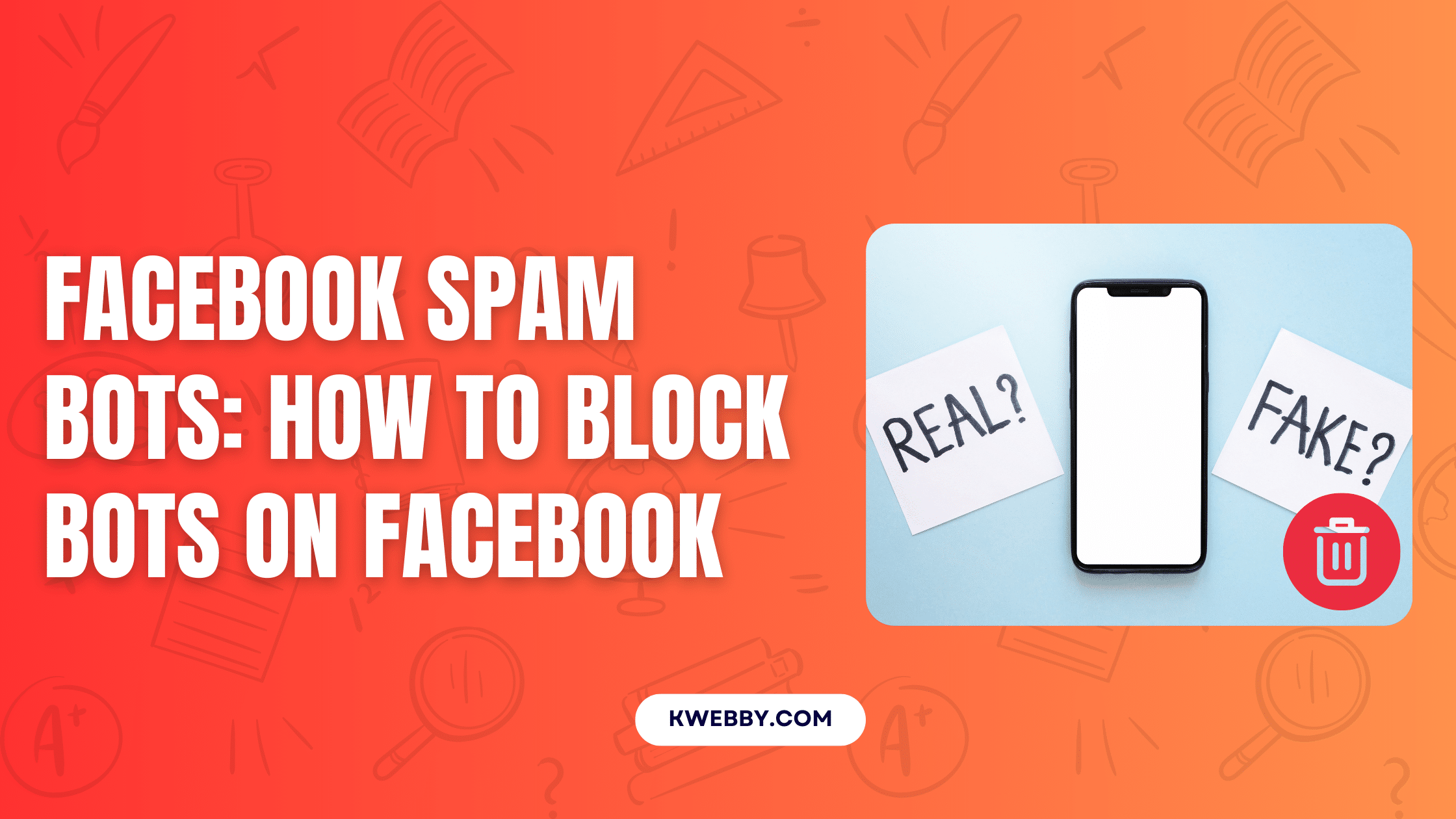 Facebook Spam Bots: How to block bots on Facebook (2 Ways)