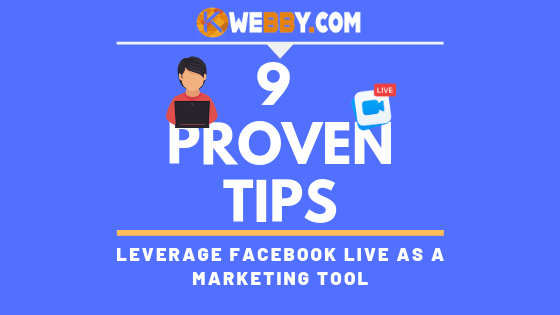 9 PROVEN Tips to Leverage Facebook Live as a Marketing Tool